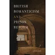 British Romanticism and Prison Reform