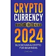 Cryptocurrency 2024： The basics to Blockchain & Crypto for beginners ─ Get ready for DeFi and the Next Bull Market!