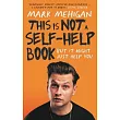 This Is Not a Self-Help Book