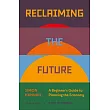 Reclaiming the Future: A Beginner’s Guide to Planning the Economy