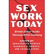 Sex Work Today： Erotic Labor in the Twenty─First Century