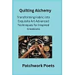 Quilting Alchemy