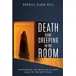 Death Came Creeping in the Room: Discovering the Death of My Wife While in the Next Room