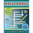 Kriss Kross Puzzle Book for Adults： 100 Interesting Classic Puzzles over 2000 Verified Words