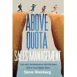 Above Quota Sales Management： Tips and Techniques to Get the Best Out of Your Sales Team