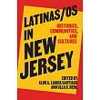 Latinas/OS in New Jersey： Histories， Communities， and Cultures