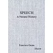 Speech: A Natural History