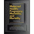 MATERNAL HEALTH; PREGNANCY， MORBIDITY， and MORTALITY： A Traumatic Experience