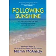 Following Sunshine: A Voyage Around the Mind, Around the World, Around the Heart