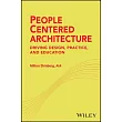 People-Centered Architecture: Driving Design, Practice, and Education