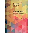 Speech Acts: Discursive, Multimodal and Diachronic