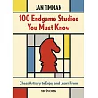 100 Endgame Studies You Must Know: Chess Artistry to Enjoy and Learn from