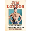 Jim Londos: The Golden Greek of Professional Wrestling