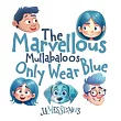 The Marvellous Mullabaloos Only Wear Blue