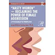 "Nasty Women" -- Reclaiming the Power of Female Aggression: A Psychoanalytic Perspective