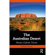 The Australian Desert： Nature， Culture， Future