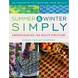 Summer and Winter Simply： Understanding the Weave Structure 34 Projects to Practice Your Skills