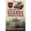 A History of the Guards Armoured Formations 1941-1945