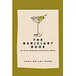 The Bar(c)Art Book: The Art of Crafting Tasty and Timeless Cocktails