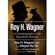 Roy H. Wagner: A Cinematographer’s Life Beyond the Shadows