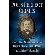 Poe’s Perfect Crimes: Deceptive Narration in the Dupin Stories and Others