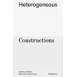 Heterogeneous Constructions: Studies in Mixed Material Architecture