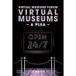 Virtual Museums - A Plea: Around the Clock, Around the World