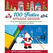 100 Festive Appliqué Designs: Mix & Match Quilt Blocks to Celebrate the Season; From Piece O’ Cake Designs