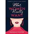 What Women Really Want： A Guide to Sexuality and Intimacy