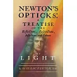 Newton’s Opticks： A Treatise of the Reflections， Refractions， Inflections and Colours of Light