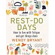 Rest-Do Days: How to Live with Fatigue and Get Things Done