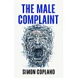 The Male Complaint： The Manosphere and Misogyny Online