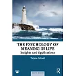 The Psychology of Meaning in Life: Insights and Applications, Second Edition