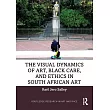 The Visual Dynamics of Art， Black Care and Ethics in South African Art