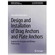 Design and Installation of Drag Anchors and Plate Anchors: Guidance for Surveyors and Offshore Professionals