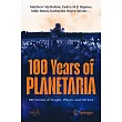 100 Years of Planetaria: 100 Stories of People, Places, and Devices