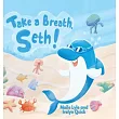 Take a Breath, Seth!: An Underwater Adventure About Dolphins, Water Safety, and Teamwork