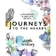 Journeys to the Nearby: A Gardener Discovers the Gentle Art of Untravelling