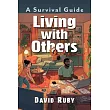 Living with Others: A Survival Guide