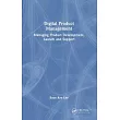 Digital Product Management： Managing Product Development， Launch and Support