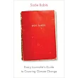 Hot Takes: Every Journalist’s Guide to Covering Climate Change