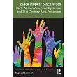 Black Hopes / Black Woes： Early African American Optimism and 21st Century Afro─Pessimism
