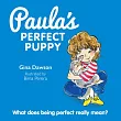 Paula’s Perfect Puppy: What Does Being Perfect Really Mean?