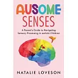 Ausome Senses A Parent’s Guide to Navigating Sensory Processing in Autistic Children