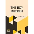 The Boy Broker： Or， Among The Kings Of Wall Street.