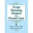 From Nursing Homes to Home Care