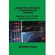 Learn the Options Strategies in Trading： Improve Your Options Trading Education