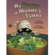 No Veggies in Mummy’s Tummy