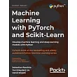 Machine Learning with PyTorch and Scikit─Learn： Develop machine learning and deep learning models with Python