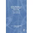 Group Dynamics in Exercise and Sport Psychology: New Perspectives